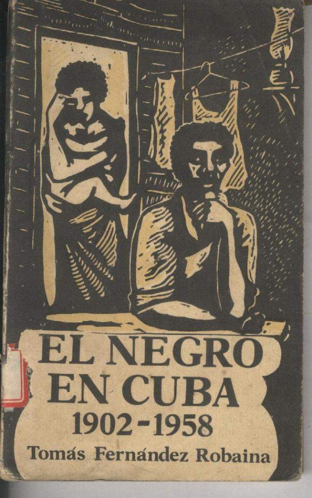 Tomás Fernández Robaina: El negro en Cuba. 1902-1958 (libro para descargar)
